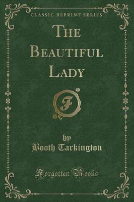 Book cover for The Beautiful Lady (Classic Reprint)