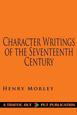 Book cover for Character Writings of the Seventeenth Century