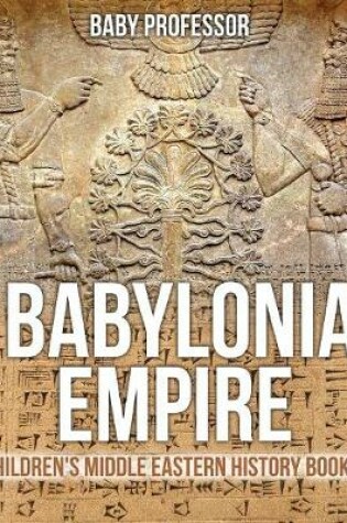 Cover of The Babylonian Empire Children's Middle Eastern History Books