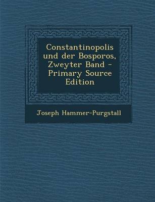 Book cover for Constantinopolis Und Der Bosporos, Zweyter Band