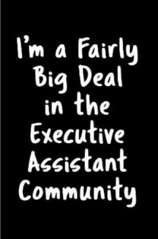 Cover of I'm a fairly big deal in the executive assistant community