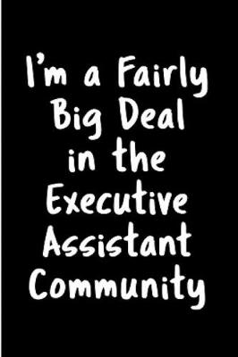 Book cover for I'm a fairly big deal in the executive assistant community