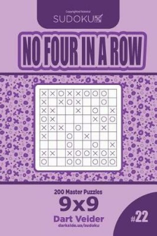 Cover of Sudoku No Four in a Row - 200 Master Puzzles 9x9 (Volume 22)