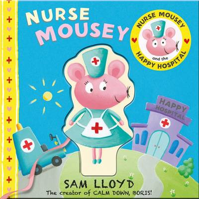 Book cover for Nurse Mousey and the Happy Hospital