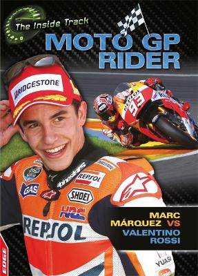 Book cover for EDGE: The Inside Track: MotoGP Rider - Marc Marquez vs Valentino Rossi