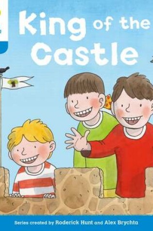 Cover of Oxford Reading Tree: Level 3 More a Decode and Develop King of the Castle