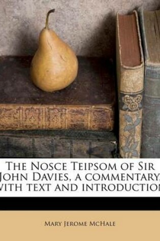 Cover of The Nosce Teipsom of Sir John Davies, a Commentary, with Text and Introduction