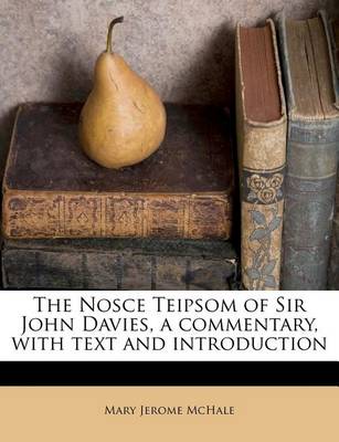 Book cover for The Nosce Teipsom of Sir John Davies, a Commentary, with Text and Introduction