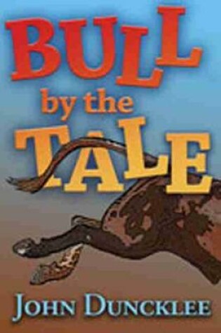 Cover of Bull by the Tale
