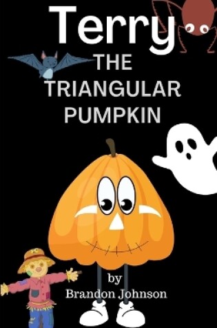 Cover of Terry The Triangular Pumpkin