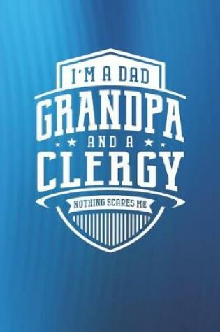 Cover of I'm A Dad Grandpa & A Clergy Nothing Scares Me