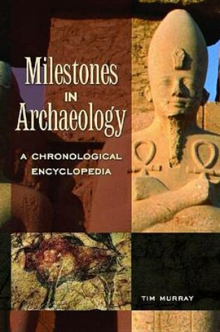 Cover of Milestones in Archaeology: A Chronological Encyclopedia