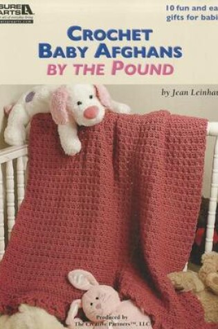 Cover of Crochet Baby Afghans by the Pound