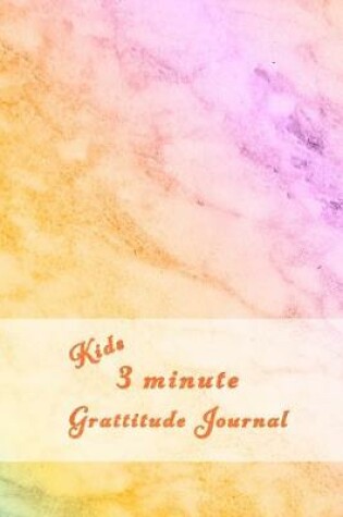 Cover of Kids 3 minute grattitude journal