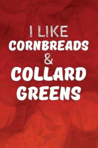 Cover of I like Cornbreads & Collard Greens