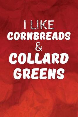 Book cover for I like Cornbreads & Collard Greens