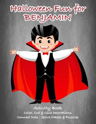 Book cover for Halloween Fun For Benjamin Activity Book