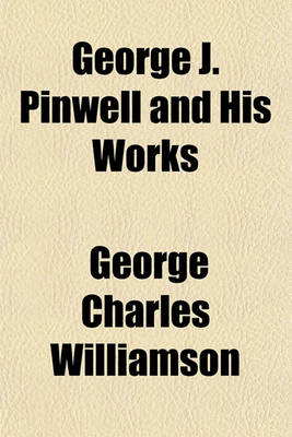 Book cover for George J. Pinwell and His Works