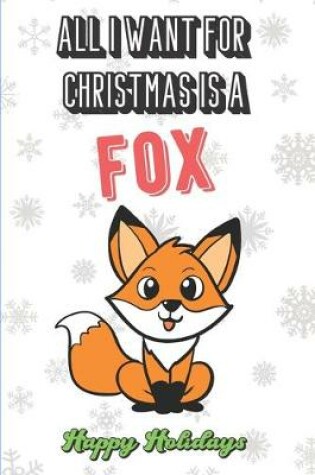 Cover of All I Want For Christmas Is A Fox