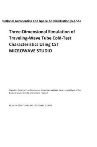 Cover of Three-Dimensional Simulation of Traveling-Wave Tube Cold-Test Characteristics Using CST Microwave Studio