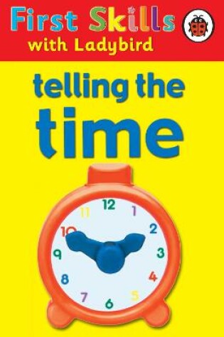 Cover of First Skills: Telling the Time