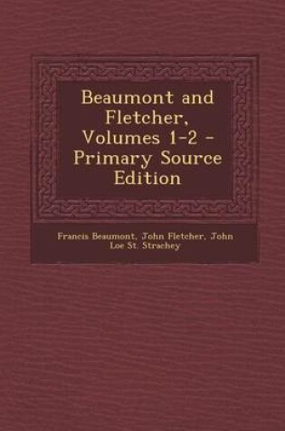 Cover of Beaumont and Fletcher, Volumes 1-2 - Primary Source Edition