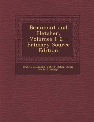 Book cover for Beaumont and Fletcher, Volumes 1-2 - Primary Source Edition