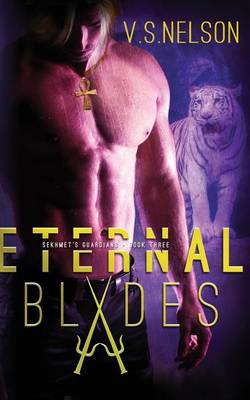 Cover of Eternal Blades - Sekhmet's Guardians - Book Three