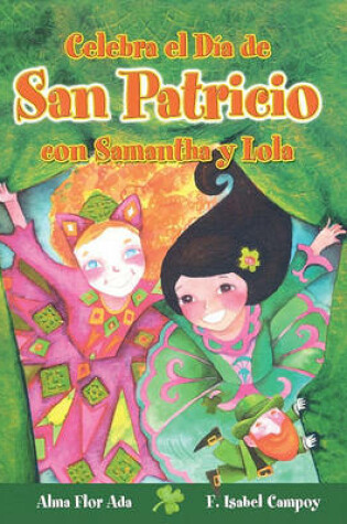 Cover of Celebra El Dia de San Patricio Con Samantha y Lola (Celebrate St. Patrick's Day with Samantha and Lola)