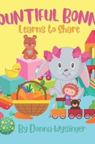 Cover of Bountiful Bonnie Learns to Share