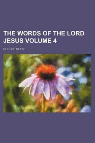 Cover of The Words of the Lord Jesus Volume 4