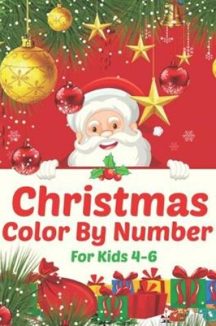 Cover of Christmas Color By Number For Kids 4-6