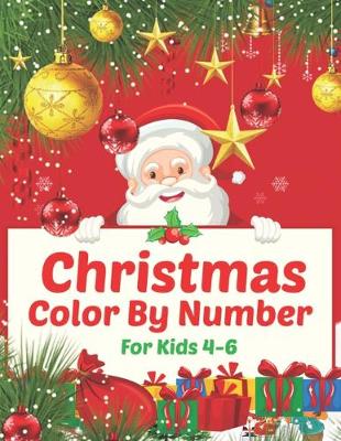 Book cover for Christmas Color By Number For Kids 4-6