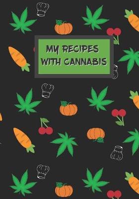 Book cover for My Recipes with Cannabis