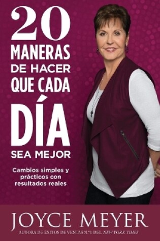 Cover of 20 Maneras de Hacer Que Cada Dia Sea Mejor