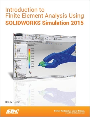 Book cover for Introduction to Finite Element Analysis Using SOLIDWORKS Simulation 2015