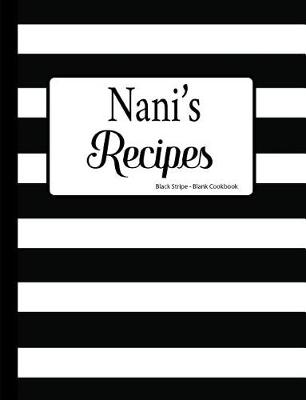 Book cover for Nani's Recipes Black Stripe Blank Cookbook