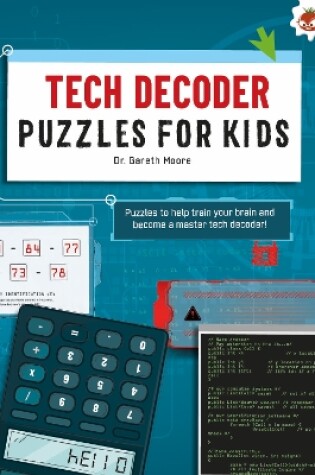 Cover of TECH DECODER PUZZLES FOR KIDS PUZZLES FOR KIDS