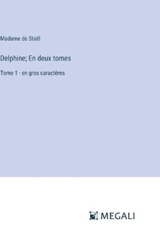 Cover of Delphine; En deux tomes