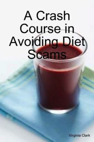 Cover of A Crash Course in Avoiding Diet Scams