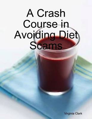 Book cover for A Crash Course in Avoiding Diet Scams