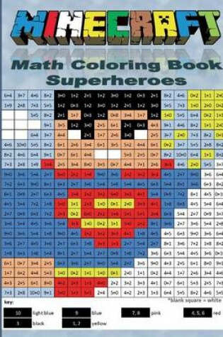 Cover of Minecraft Math Coloring Book - Superheroes