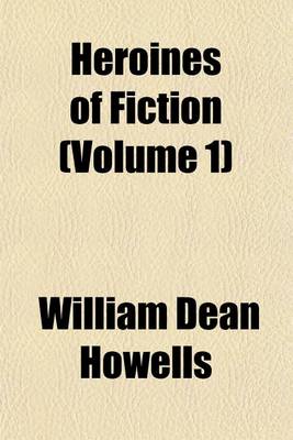 Book cover for Heroines of Fiction Volume 1