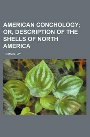 Cover of American Conchology; Or, Description of the Shells of North America