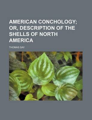 Book cover for American Conchology; Or, Description of the Shells of North America