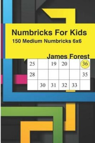 Cover of Numbricks For Kids 150 Medium Numbricks 6x6