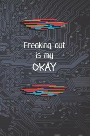 Cover of Freaking out is my OKAY!