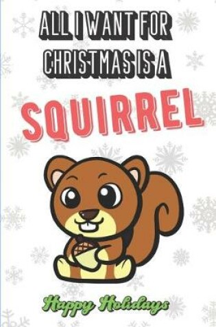 Cover of All I Want For Christmas Is A Squirrel
