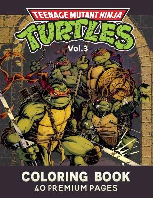 Cover of Teenage Mutant Ninja Turtles Coloring Book Vol3