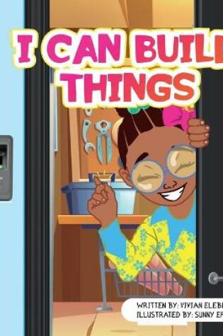 Cover of I Can Build Things